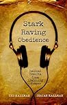 Stark Raving Obedience: Radical Results from Listening Prayer