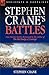 Stephen Crane's Battles: Nine Decisive Battles Recounted by the Author of The Red Badge of Courage