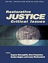 Restorative Justice: Critical Issues (Published in association with The Open University) Restorative Justice: Critical Issues (Published in association with The Open University)