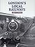 London's Local Railways