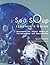 Sea Soup Teacher's Guide: Discovering the Watery World of Phytoplankton and Zooplankton