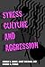Stress, Culture, and Aggres...