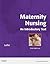 Maternity Nursing: An Introductory Text, 11th Edition