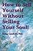 How to Sell Yourself Without Selling Your Soul by Joe Gandolfo
