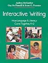 Interactive Writing: How Language & Literacy Come Together, K-2 (F&P Professional Books and Multimedia)