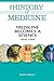 Medicine Becomes a Science (The History of Medicine)