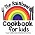 The Rainbow Cookbook for kids