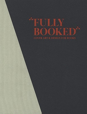 Fully Booked: Cover Art & Design for Books (Paperback)