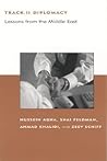 Track-II Diplomacy: Lessons from the Middle East (Belfer Center Studies in International Security)