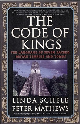 The Code of Kings: The Language of Seven Sacred Maya Temples and Tombs (Perfect Paperback)