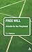 Free Will: A Guide for the Perplexed
