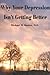 Why Your Depression Isn't Getting Better: The Epidemic of Undiagnosed Bipolar Disorders