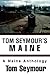 Tom Seymour's Maine: A Main...