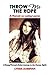 THROW ME THE ROPE: A Memoir on Loving Lauren: A Young Woman's Sober Journey to the Human Spirit