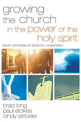 Growing the Church in the Power of the Holy Spirit: Seven Principles of Dynamic Cooperation (Paperback)