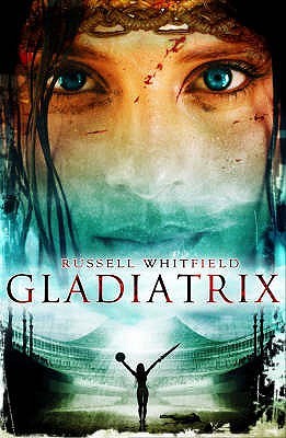 Gladiatrix (Gladiatrix, #1)