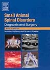Small Animal Spinal Disorders: Diagnosis and Surgery Small Animal Spinal Disorders: Diagnosis and Surgery