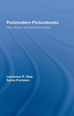 Postmodern Picturebooks: Play, Parody, and Self-Referentiality (Routledge Research in Education)