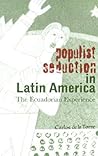 Populist Seduction in Latin America: The Ecuadorian Experience (Ohio RIS Latin America Series)