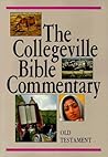 The Collegeville Bible Commentary: Based on the New American Bible : Old Testament The Collegeville Bible Commentary: Based on the New American Bible : Old Testament