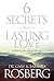 6 Secrets to a Lasting Love