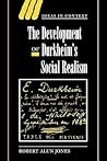 The Development of Durkheim's Social Realism (Ideas in Context, Series Number 55)