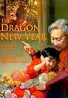 The Dragon New Year: A Chinese Legend The Dragon New Year: A Chinese Legend