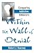 Within the Wall of Denial: Conquering Addictive Behaviors