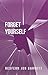 Forget Yourself by Redfern Jon Barrett