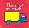 That's Not My Truck...