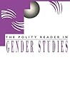 The Polity Reader in Gender Studies