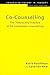 Co-Counselling: The Theory and Practice of Re-evaluation Counselling (Advancing Theory in Therapy)