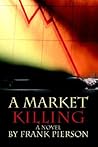 A MARKET KILLING