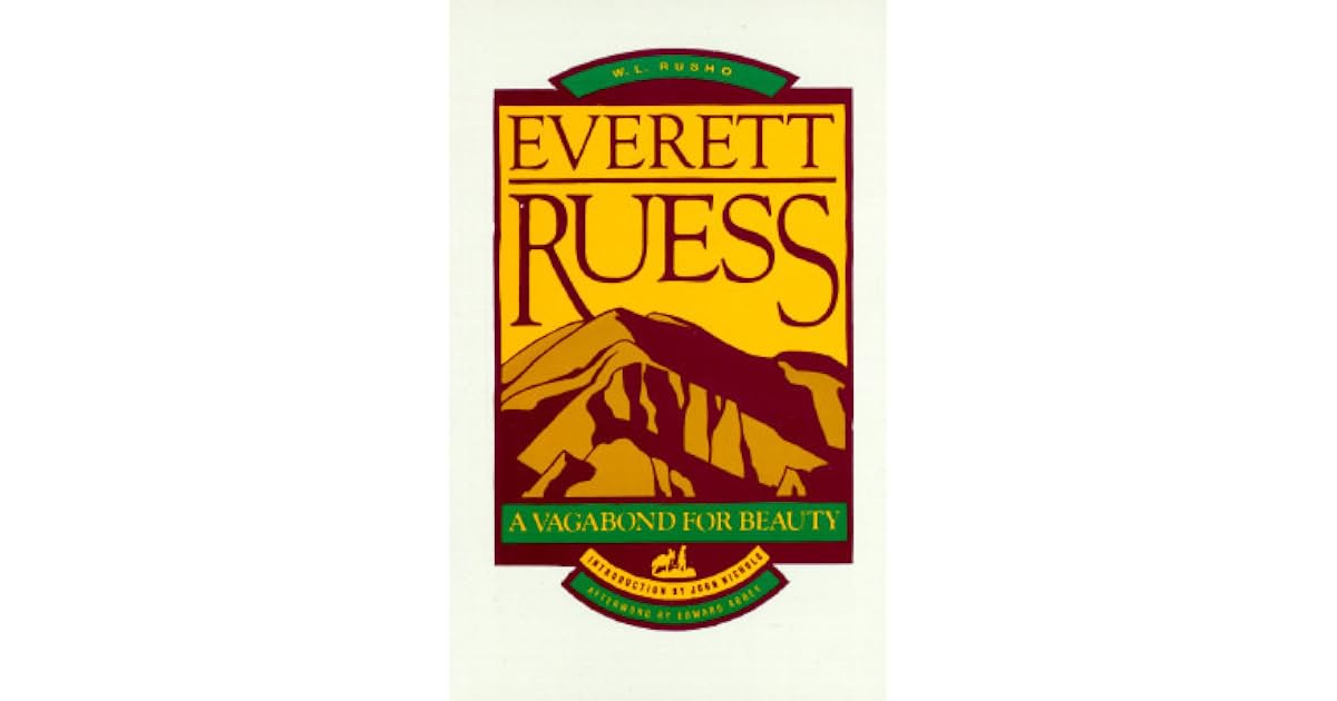 Everett Ruess: A Vagabond for Beauty by W.L. Rusho