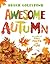 Awesome Autumn by Bruce Goldstone