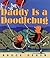 Daddy Is a Doodlebug