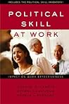 Political Skill at Work: Impact on Work Effectiveness Political Skill at Work: Impact on Work Effectiveness