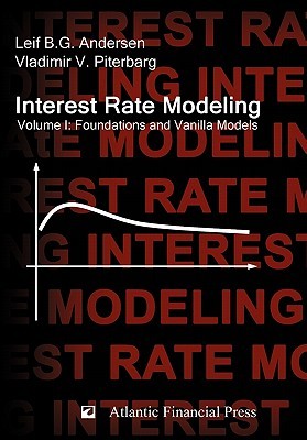 Interest Rate Modeling. Volume 1: Foundations and Vanilla Models (Hardcover)