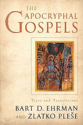The Apocryphal Gospels: Texts and Translations (Hardcover)