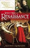 Women's Roles in the Renaissance (Women's Roles through History) Women's Roles in the Renaissance (Women's Roles through History)