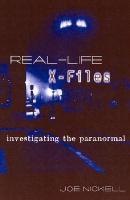 Real-Life X-Files: Investigating the Paranormal (Hardcover)