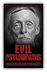 Evil Psychopaths