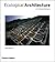 Ecological Architecture: A Critical History