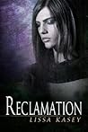 Reclamation by Lissa Kasey