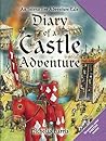 Diary of a Castle Adventure (An Interactive Adventure Tale)