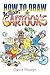 How to Draw Brilliant Cartoons by David Mostyn