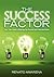 The Success Factor: Your 1 Hour Guide to Achieving Your Personal and Professional Goals