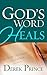 God's Word Heals by Derek Prince