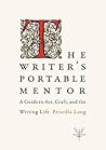 The Writer's Portable Mentor by Priscilla Long