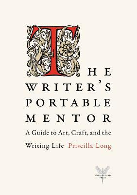 The Writer's Portable Mentor: A Guide to Art, Craft, and the Writing Life (Paperback)